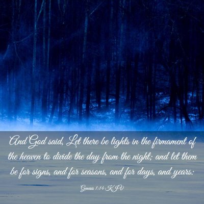 Picture 03 - Genesis 1:14 KJV - And God said, Let there be lights in the - Bible Verse Picture