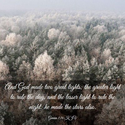 Picture 03 - Genesis 1:16 KJV - And God made two great lights; the greater light - Bible Verse Picture