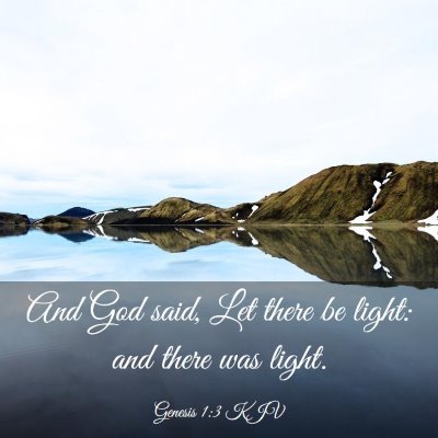 Picture 03 - Genesis 1:3 KJV - And God said, Let there be light: and there was - Bible Verse Picture