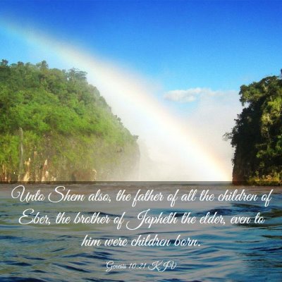 Picture 03 - Genesis 10:21 KJV - Unto Shem also, the father of all the children of - Bible Verse Picture