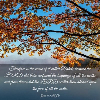 Picture 03 - Genesis 11:9 KJV - Therefore is the name of it called Babel; because - Bible Verse Picture