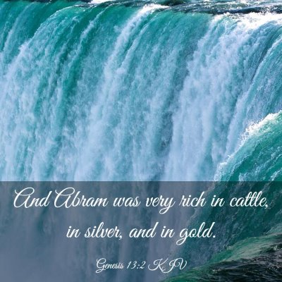 Picture 03 - Genesis 13:2 KJV - And Abram was very rich in cattle, in silver, and - Bible Verse Picture