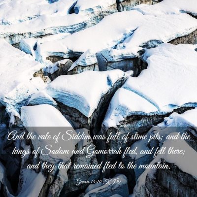 Picture 03 - Genesis 14:10 KJV - And the vale of Siddim was full of slime pits; - Bible Verse Picture