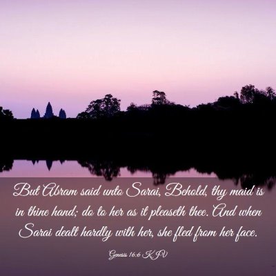 Picture 03 - Genesis 16:6 KJV - But Abram said unto Sarai, Behold, thy maid is in - Bible Verse Picture
