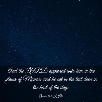 Picture 03 - Genesis 18:1 KJV - And the LORD appeared unto him in the plains of - Bible Verse Picture