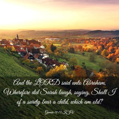 Picture 03 - Genesis 18:13 KJV - And the LORD said unto Abraham, Wherefore did - Bible Verse Picture
