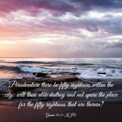 Picture 03 - Genesis 18:24 KJV - Peradventure there be fifty righteous within the - Bible Verse Picture