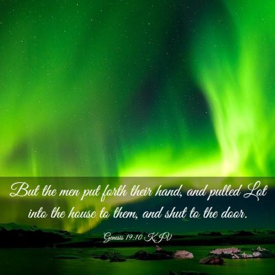 Picture 03 - Genesis 19:10 KJV - But the men put forth their hand, and pulled Lot - Bible Verse Picture