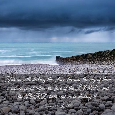 Picture 03 - Genesis 19:13 KJV - For we will destroy this place, because the cry - Bible Verse Picture