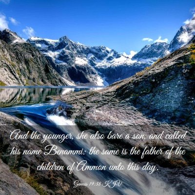 Picture 03 - Genesis 19:38 KJV - And the younger, she also bare a son, and called - Bible Verse Picture