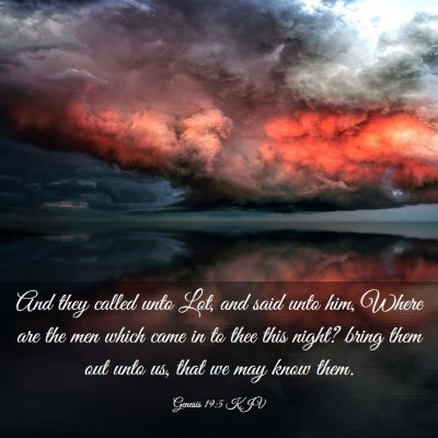 Picture 03 - Genesis 19:5 KJV - And they called unto Lot, and said unto him, - Bible Verse Picture