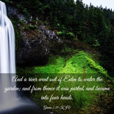Picture 03 - Genesis 2:10 KJV - And a river went out of Eden to water the garden; - Bible Verse Picture