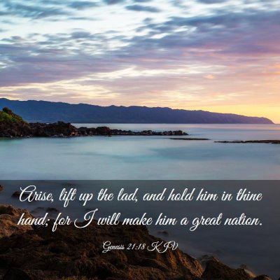 Picture 03 - Genesis 21:18 KJV - Arise, lift up the lad, and hold him in thine - Bible Verse Picture