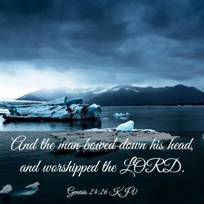 Picture 03 - Genesis 24:26 KJV - And the man bowed down his head, and worshipped - Bible Verse Picture