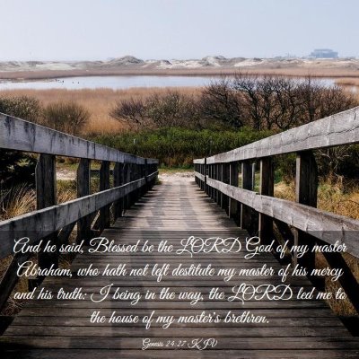 Picture 03 - Genesis 24:27 KJV - And he said, Blessed be the LORD God of my master - Bible Verse Picture