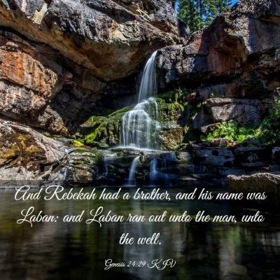 Picture 03 - Genesis 24:29 KJV - And Rebekah had a brother, and his name was - Bible Verse Picture