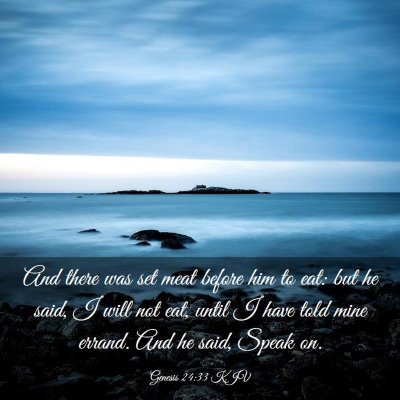 Picture 03 - Genesis 24:33 KJV - And there was set meat before him to eat: but he - Bible Verse Picture