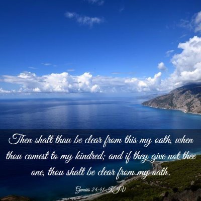 Picture 03 - Genesis 24:41 KJV - Then shalt thou be clear from this my oath, when - Bible Verse Picture
