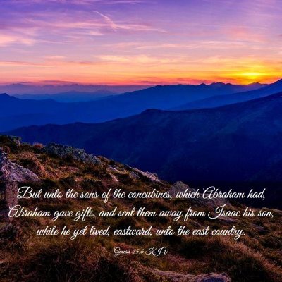 Picture 03 - Genesis 25:6 KJV - But unto the sons of the concubines, which - Bible Verse Picture