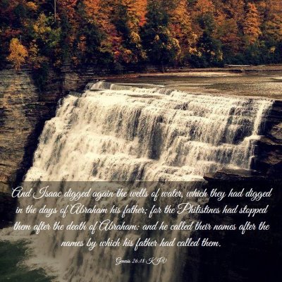 Picture 03 - Genesis 26:18 KJV - And Isaac digged again the wells of water, which - Bible Verse Picture