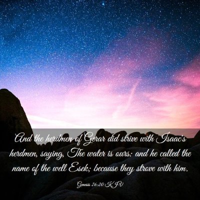 Picture 03 - Genesis 26:20 KJV - And the herdmen of Gerar did strive with Isaac's - Bible Verse Picture