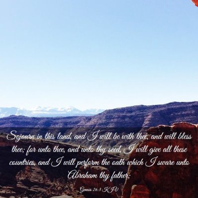 Picture 03 - Genesis 26:3 KJV - Sojourn in this land, and I will be with thee, - Bible Verse Picture