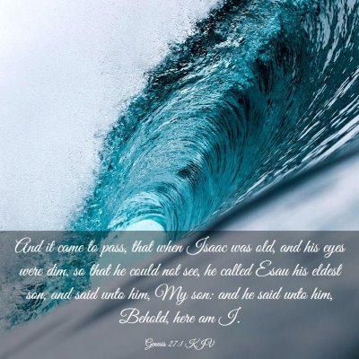 Picture 03 - Genesis 27:1 KJV - And it came to pass, that when Isaac was old, and - Bible Verse Picture