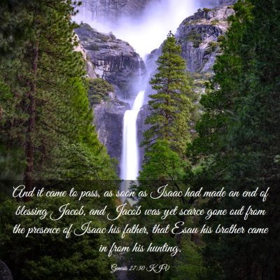 Picture 03 - Genesis 27:30 KJV - And it came to pass, as soon as Isaac had made an - Bible Verse Picture
