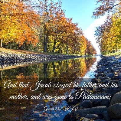 Picture 03 - Genesis 28:7 KJV - And that Jacob obeyed his father and his mother, - Bible Verse Picture