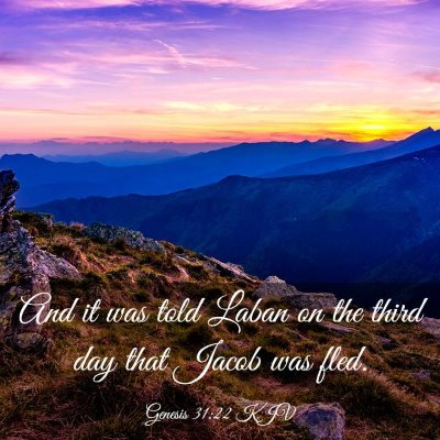 Picture 03 - Genesis 31:22 KJV - And it was told Laban on the third day that Jacob - Bible Verse Picture