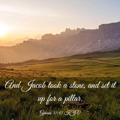 Picture 03 - Genesis 31:45 KJV - And Jacob took a stone, and set it up for a - Bible Verse Picture