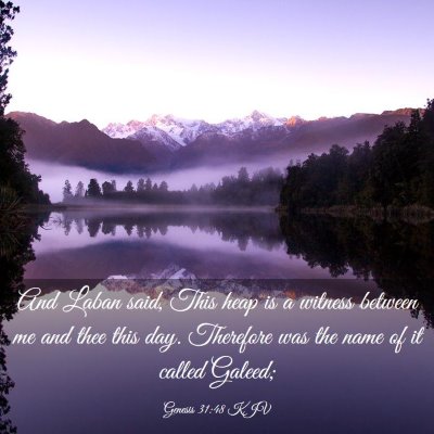 Picture 03 - Genesis 31:48 KJV - And Laban said, This heap is a witness between me - Bible Verse Picture