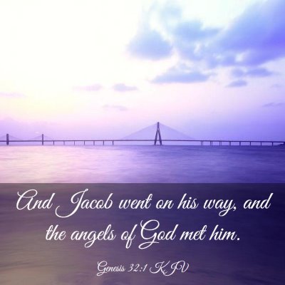 Picture 03 - Genesis 32:1 KJV - And Jacob went on his way, and the angels of God - Bible Verse Picture