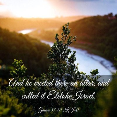 Picture 03 - Genesis 33:20 KJV - And he erected there an altar, and called it - Bible Verse Picture