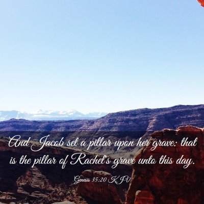 Picture 03 - Genesis 35:20 KJV - And Jacob set a pillar upon her grave: that is - Bible Verse Picture