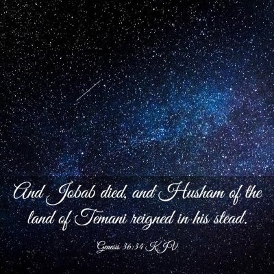 Picture 03 - Genesis 36:34 KJV - And Jobab died, and Husham of the land of Temani - Bible Verse Picture