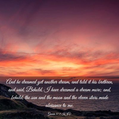 Picture 03 - Genesis 37:9 KJV - And he dreamed yet another dream, and told it his - Bible Verse Picture