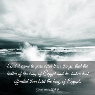 Picture 03 - Genesis 40:1 KJV - And it came to pass after these things, that the - Bible Verse Picture