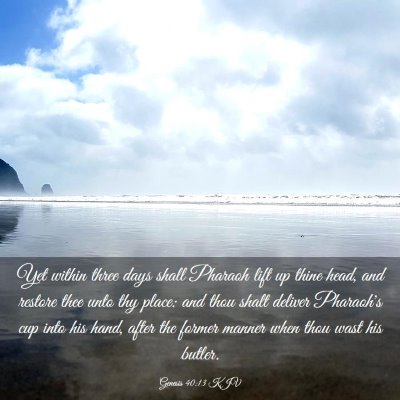 Picture 03 - Genesis 40:13 KJV - Yet within three days shall Pharaoh lift up thine - Bible Verse Picture