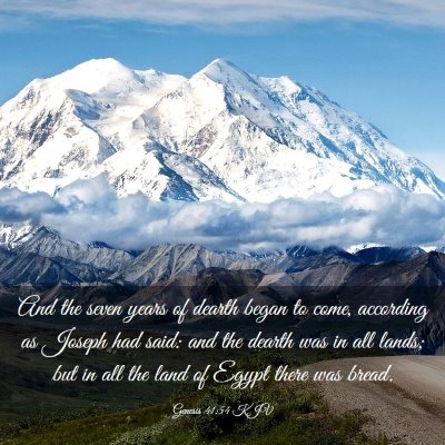Picture 03 - Genesis 41:54 KJV - And the seven years of dearth began to come, - Bible Verse Picture