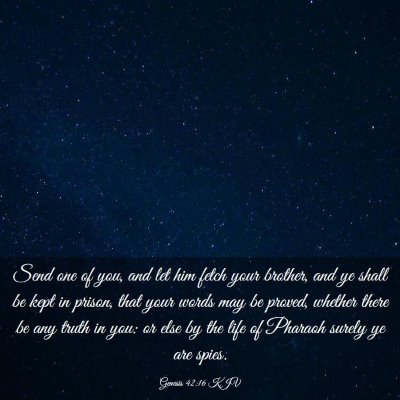 Picture 03 - Genesis 42:16 KJV - Send one of you, and let him fetch your brother, - Bible Verse Picture