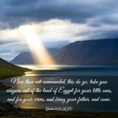 Picture 03 - Genesis 45:19 KJV - Now thou art commanded, this do ye; take you - Bible Verse Picture