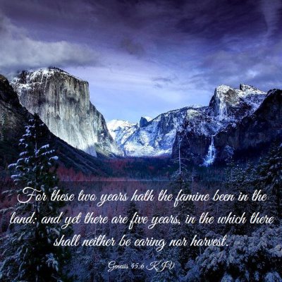 Picture 03 - Genesis 45:6 KJV - For these two years hath the famine been in the - Bible Verse Picture