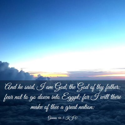 Picture 03 - Genesis 46:3 KJV - And he said, I am God, the God of thy father: - Bible Verse Picture