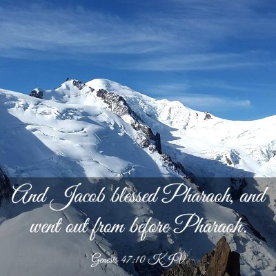 Picture 03 - Genesis 47:10 KJV - And Jacob blessed Pharaoh, and went out from - Bible Verse Picture