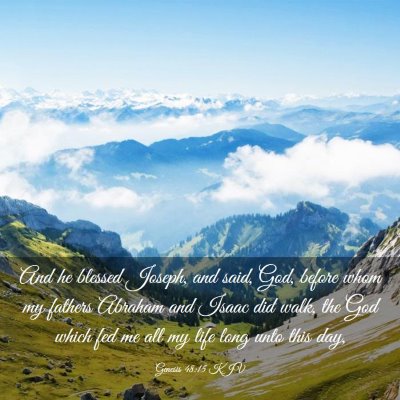 Picture 03 - Genesis 48:15 KJV - And he blessed Joseph, and said, God, before whom - Bible Verse Picture