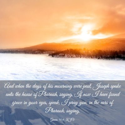 Picture 03 - Genesis 50:4 KJV - And when the days of his mourning were past, - Bible Verse Picture