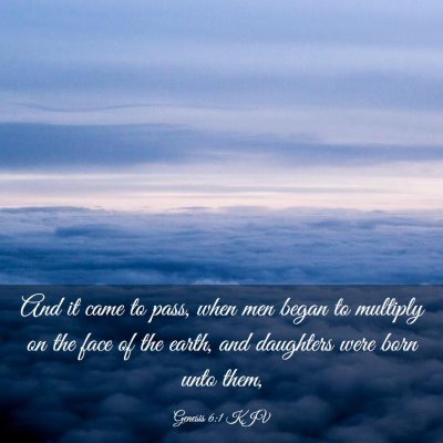 Picture 03 - Genesis 6:1 KJV - And it came to pass, when men began to multiply - Bible Verse Picture