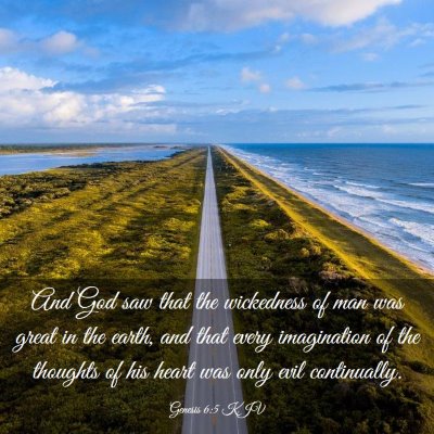 Picture 03 - Genesis 6:5 KJV - And God saw that the wickedness of man was great - Bible Verse Picture