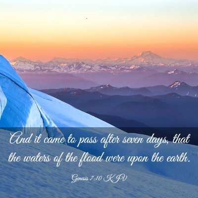 Picture 03 - Genesis 7:10 KJV - And it came to pass after seven days, that the - Bible Verse Picture